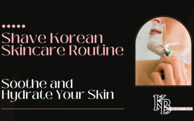 Shave Korean Skincare Routine: Soothe and Hydrate Your Skin